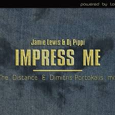 Jamie Lewis & Dj Pippi Impress Me